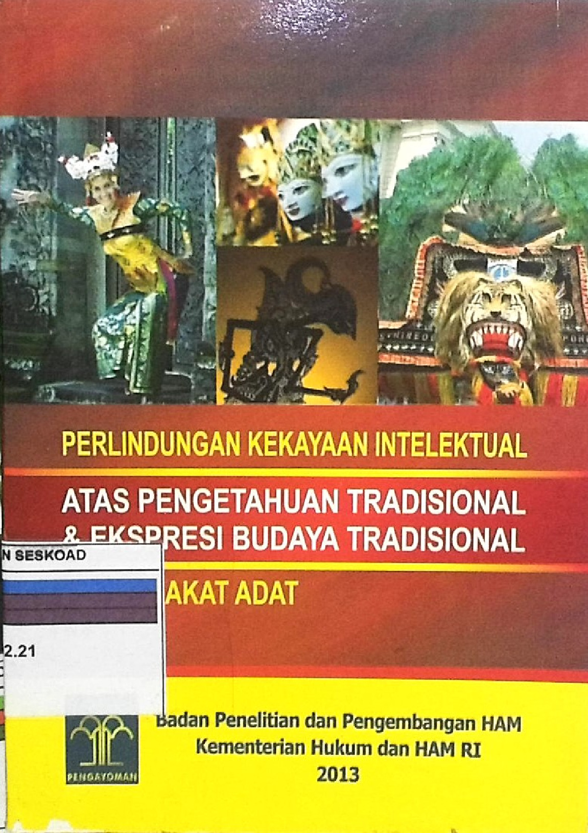 Perlindungan Kekayaan Intelektual Atas Pengetahuan Tradisional & Ekspresi Budaya Tradisional